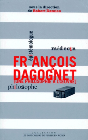 damien-robert-francois-dagognet-medecin-epistemologue-philosophe-une-philosophie-a-l-oeuvre_0