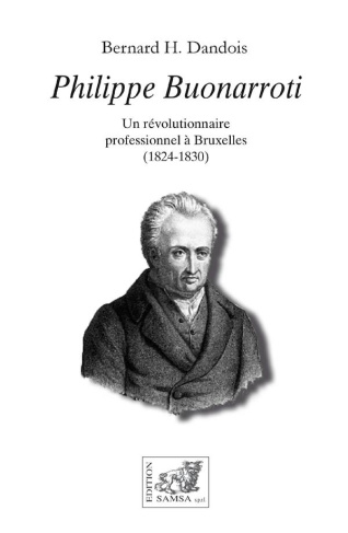 dandois-philippe-buonarroti-un-revolutionnaire-professionnel-a-bruxelles-1824-1830_0