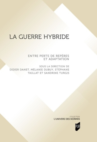 danet-didier-dubuy-melanie-taillat-stephane-la-guerre-hybride-entre-perte-de-reperes-et-adaptation_0