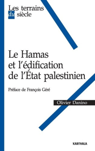 danino-olivier-gere-francois-le-hamas-et-l-edification-de-l-etat-palestinien_0