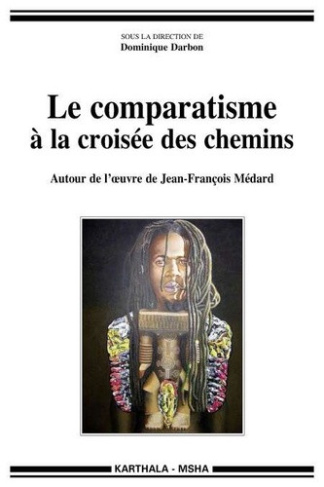 darbon-dominique-le-comparatisme-a-la-croisee-des-chemins-autour-de-l-oeuvre-de-jean-francois-medard_0