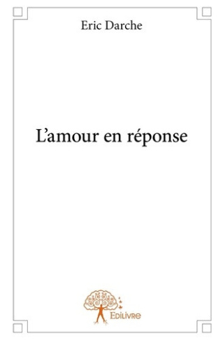 darche-eric-l-amour-en-reponse_0