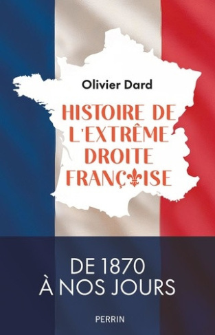 dard-olivier-histoire-de-l-extreme-droite-en-france_0