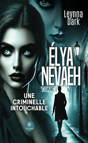dark-leynna-elya-nevaeh-tome-i-une-criminelle-intouchable_0