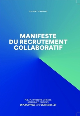darmon-gilbert-3b-sciberras-jean-christophe-manifeste-du-recrutement-collaboratif-pme-tpe-professions-liberales-independants-candidats-emp_0