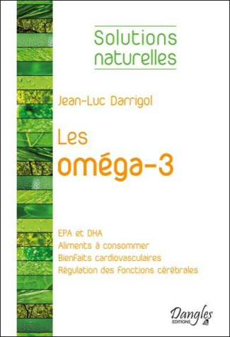darrigol-jean-luc-les-omega-3-les-meilleurs-amis-de-notre-coeur-et-de-notre-cerveau_0