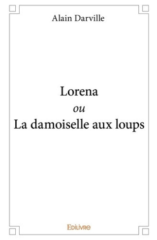 darville-alain-lorena-ou-la-damoiselle-aux-loups_0