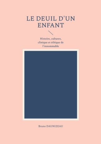 daunizeau-bruno-deuil-d-enfant-histoire-cultures-clinique-et_0
