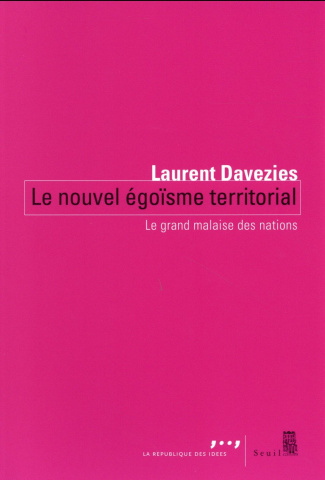 davezies-laurent-le-nouvel-egoisme-territorial-le-grand-malaise-des-nations_0