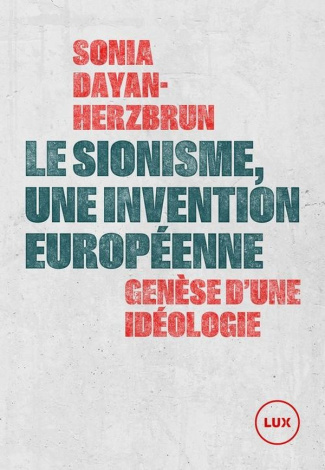dayan-herzbrun-sonia-le-sionisme-une-invention-europeenne_0