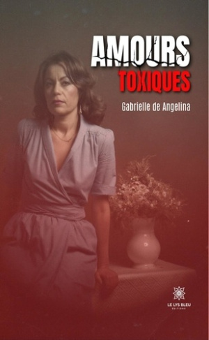 de-angelina-gabrielle-amours-toxiques_0