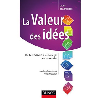 de-brabandere-luc-3b-mikolajczak-anne-la-valeur-des-idees-de-la-creativite-a-la-strategie-en-entreprise_0
