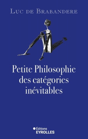 de-brabandere-luc-petite-philosophie-des-categories-inevitables_0