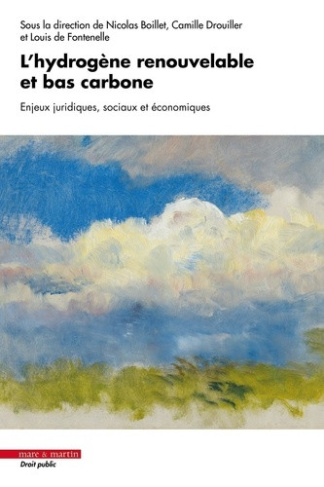 de-fontenelle-louis-boillet-nicolas-drouiller-l-hydrogene-renouvelable-et-bas-carbone-construire-une-filiere-penser-son-droit_0