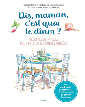 de-la-bonneliere-noelle-3b-goulet-elodie-3b-prache-l-dis-maman-c-est-quoi-le-diner-meilleures-recettes-de-famille-pour-petites-et-grandes-tablees_0