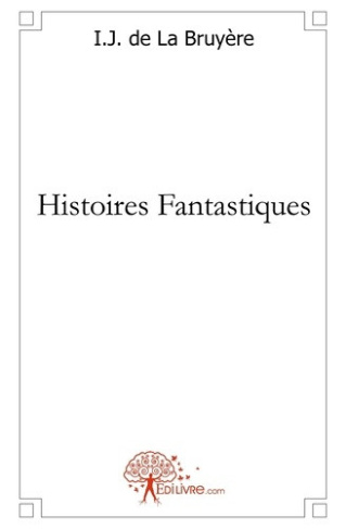 de-la-bruyere-i-j-histoires-fantastiques_0
