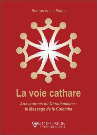 de-la-farge-bertran-la-voie-cathare-aux-sources-du-christianisme-le-message-de-la-colombe_0