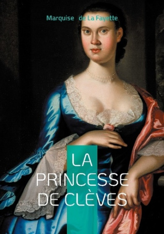 de-la-fayette-marqui-princesse-de-cleves-intrigue-du-xviie-siecle_0