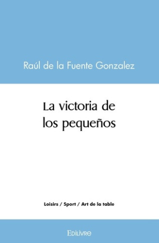 de-la-fuente-g-raul-la-victoria-de-los-pequenos_0
