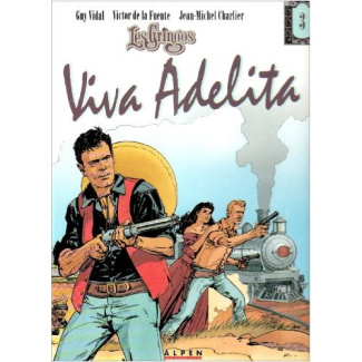 de-la-fuente-victor-3b-vidal-guy-les-gringos-tome-3-viva-adelita_0