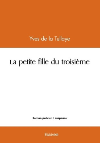 de-la-tullaye-yves-la-petite-fille-du-troisieme_0