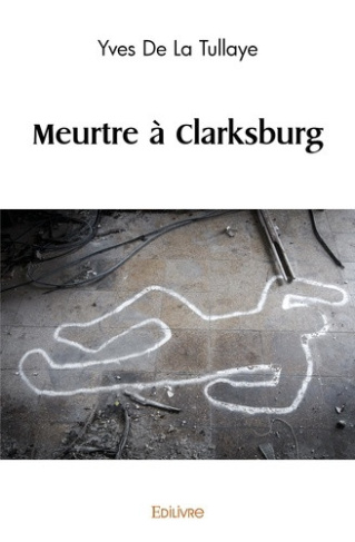 de-la-tullaye-yves-meurtre-a-clarksburg_0