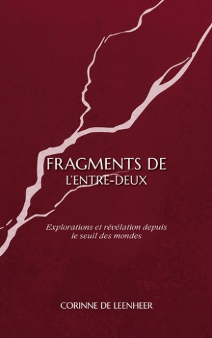 de-leenheer-corinne-fragments-de-l-entre-deux-explorations-et-revelations-depuis-le-seuil-des-mondes_0