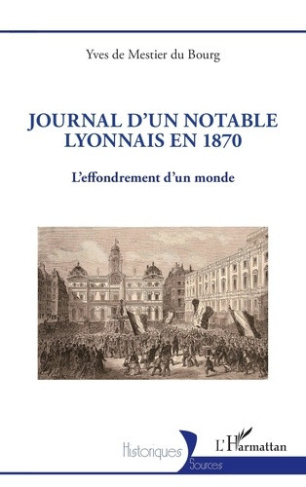 de-mestier-du-bourg-yves-journal-d-un-notable-lyonnais-en-1870-l-effondrement-d-un-monde_0