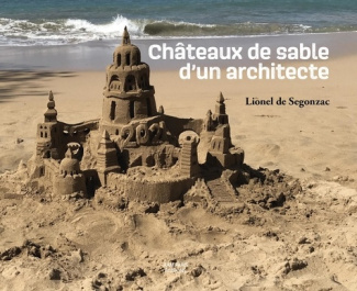 de-segonzac-lionel-chateaux-de-sable-d-un-architecte_0