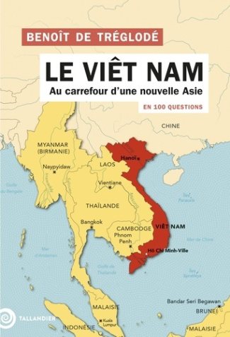 de-treglode-benoit-le-vietnam-en-100-questions-au-carrefour-d-une-nouvelle-asie_0