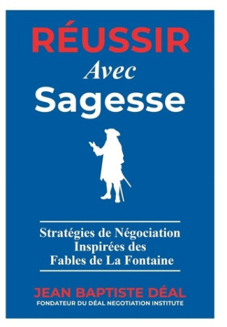 deal-jean-baptiste-reussir-avec-sagesse-strategies-de-negociation-inspirees-des-fables-de-la-fontaine_0