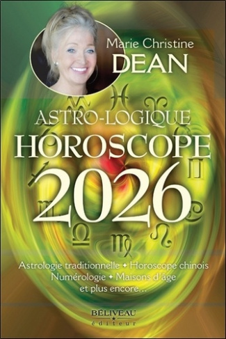 dean-marie-christine-astro-logique-horoscope-2026-astrologie-traditionnelle-horoscope-chinois-numerologie-maiso_0