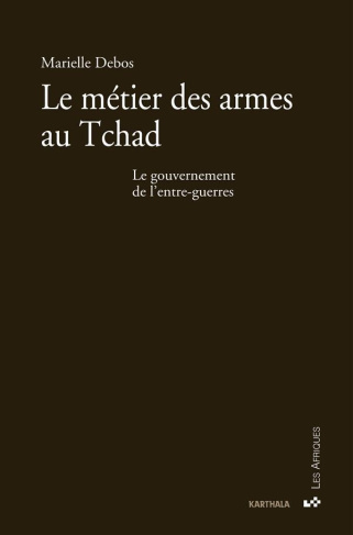 debos-marielle-le-metier-des-armes-au-tchad-le-gouvernement-de-l-entre-guerres_0