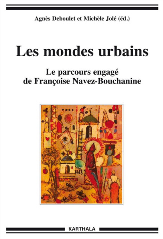deboulet-agnes-jole-michele-bouchanine-abdelwa-les-mondes-urbains-le-parcours-engage-de-francoise-navez-bouchanine_0