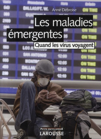 debroise-anne-les-maladies-emergentes-quand-les-virus-voyagent-2e-edition_0