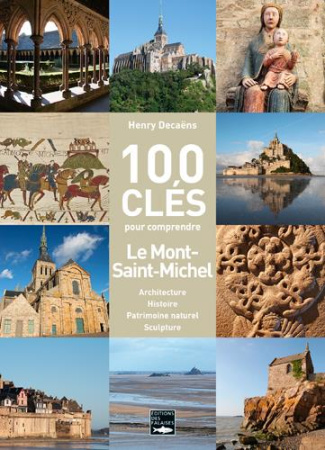 decaens-henry-100-cles-pour-comprendre-le-mont-saint-michel-architecture-histoire-patrimoine-naturel-sculpture_0