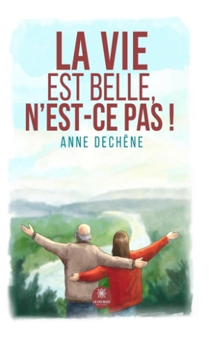 dechene-anne-la-vie-est-belle-n-est-ce-pas_0