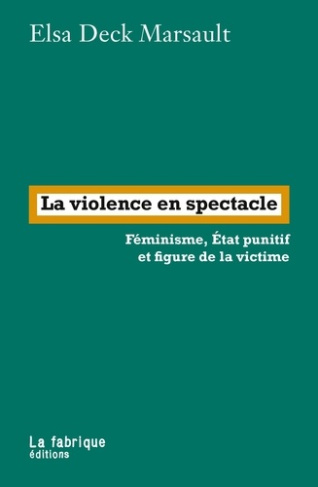 deck-marsault-elsa-la-violence-en-spectacle-feminisme-etat-punitif-et-figure-de-la-victime_0
