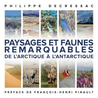 decressac-philippe-3b-pinault-francois-henri-paysages-et-faunes-remarquables-de-l-arctique-a-l-antarctique_0