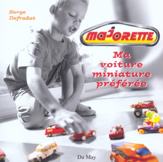 defradat-serge-majorette-ma-voiture-miniature-preferee_0