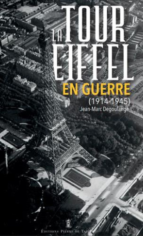 degoulange-jean-marc-la-tour-eiffel-en-guerre-1914-1945_0