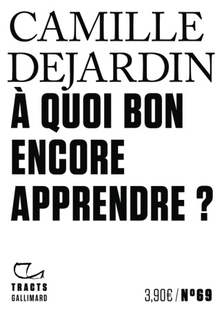 dejardin-camille-a-quoi-bon-encore-apprendre_0