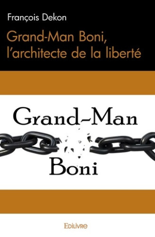 dekon-francois-grand-man-boni-l-architecte-de-la-liberte_0