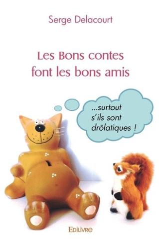 delacourt-serge-les-bons-contes-font-les-bons-amis-surtout-s-ils-sont-drolatiques_0