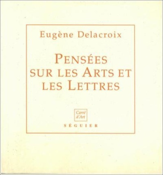 delacroix-eugene-pensees-sur-les-arts-et-les-lettres_0
