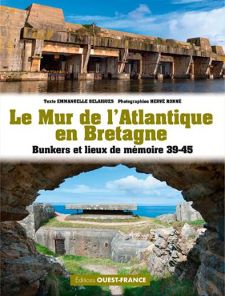 delaigues-emmanuelle-3b-ronne-herve-le-mur-de-l-atlantique-en-bretagne-bunkers-et-lieux-de-memoire-39-45_0