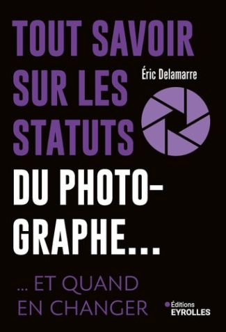 delamarre-eric-tout-savoir-sur-les-statuts-du-photographe-et-quand-en-changer_0
