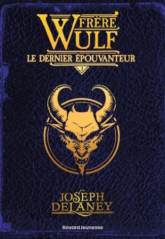 delaney-joseph-jacob-blaise-delval-marie-helen-frere-wulf-tome-03-le-dernier-epouvanteur_0