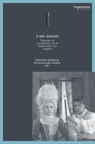 delbard-nathalie-andre-emmanuelle-l-oeil-distrait-figures-et-contextes-de-la-dispersion-du-regard_0