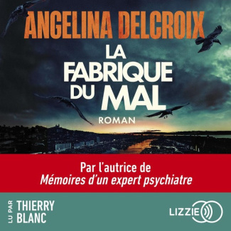 delcroix-angelina-la-fabrique-du-mal_0